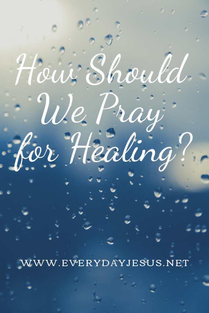 How Should We Pray for Healing_